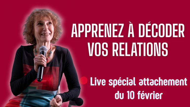 Live Décodez vos relations Live spécial attachement